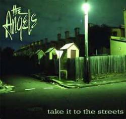 The Angels : Take It to the Streets